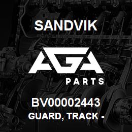 BV00002443 Sandvik GUARD, TRACK - | AGA Parts