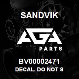 BV00002471 Sandvik DECAL, DO NOT S | AGA Parts