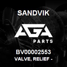BV00002553 Sandvik VALVE, RELIEF - | AGA Parts