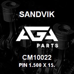 CM10022 Sandvik PIN 1.500 X 15. | AGA Parts