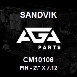 CM10106 Sandvik PIN - 2" X 7.12 | AGA Parts