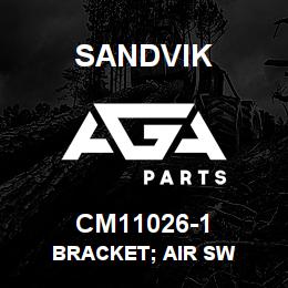 CM11026-1 Sandvik BRACKET; AIR SW | AGA Parts