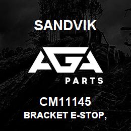 CM11145 Sandvik BRACKET E-STOP, | AGA Parts