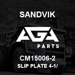 CM15006-2 Sandvik SLIP PLATE 4-1/ | AGA Parts