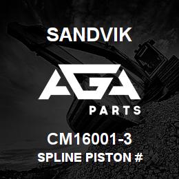 CM16001-3 Sandvik SPLINE PISTON # | AGA Parts