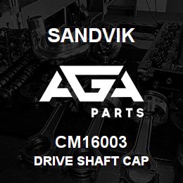 CM16003 Sandvik DRIVE SHAFT CAP | AGA Parts
