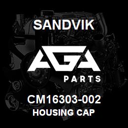 CM16303-002 Sandvik HOUSING CAP | AGA Parts