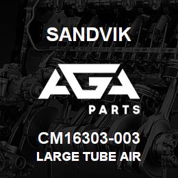 CM16303-003 Sandvik LARGE TUBE AIR | AGA Parts