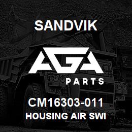 CM16303-011 Sandvik HOUSING AIR SWI | AGA Parts