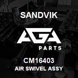 CM16403 Sandvik AIR SWIVEL ASSY | AGA Parts