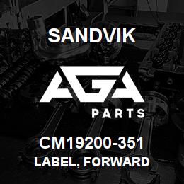 CM19200-351 Sandvik LABEL, FORWARD | AGA Parts