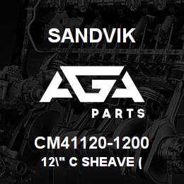 CM41120-1200 Sandvik 12" C SHEAVE ( | AGA Parts