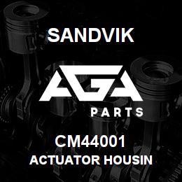 CM44001 Sandvik ACTUATOR HOUSIN | AGA Parts