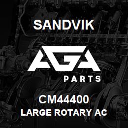 CM44400 Sandvik LARGE ROTARY AC | AGA Parts