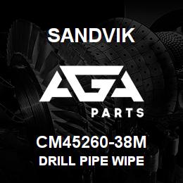 CM45260-38M Sandvik DRILL PIPE WIPE | AGA Parts