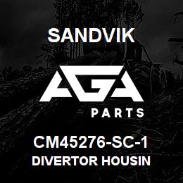 CM45276-SC-1 Sandvik DIVERTOR HOUSIN | AGA Parts