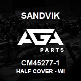 CM45277-1 Sandvik HALF COVER - WI | AGA Parts
