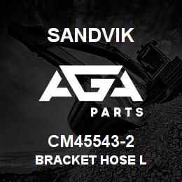CM45543-2 Sandvik BRACKET HOSE L | AGA Parts