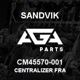CM45570-001 Sandvik CENTRALIZER FRA | AGA Parts