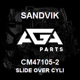 CM47105-2 Sandvik SLIDE OVER CYLI | AGA Parts