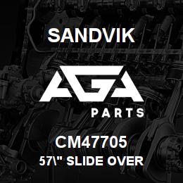 CM47705 Sandvik 57" SLIDE OVER | AGA Parts