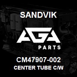 CM47907-002 Sandvik CENTER TUBE C/W | AGA Parts