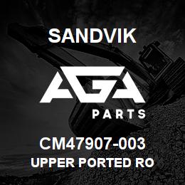 CM47907-003 Sandvik UPPER PORTED RO | AGA Parts