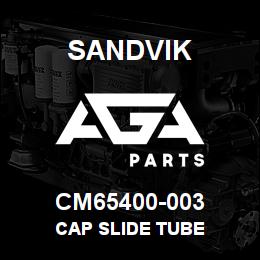 CM65400-003 Sandvik CAP SLIDE TUBE | AGA Parts