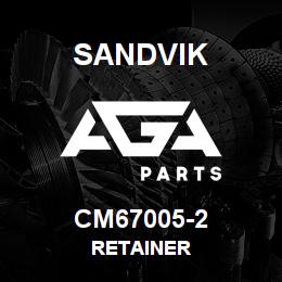 CM67005-2 Sandvik RETAINER | AGA Parts
