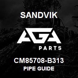 CM85708-B313 Sandvik PIPE GUIDE | AGA Parts
