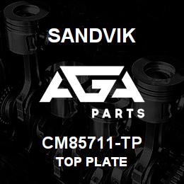 CM85711-TP Sandvik TOP PLATE | AGA Parts