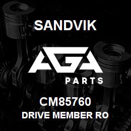 CM85760 Sandvik DRIVE MEMBER RO | AGA Parts