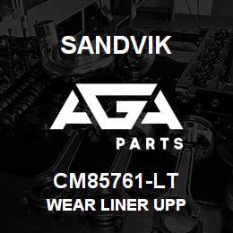 CM85761-LT Sandvik WEAR LINER UPP | AGA Parts