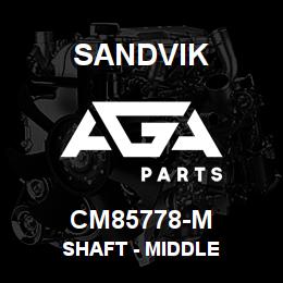 CM85778-M Sandvik SHAFT - MIDDLE | AGA Parts