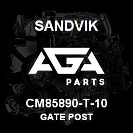 CM85890-T-10 Sandvik GATE POST | AGA Parts