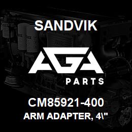 CM85921-400 Sandvik ARM ADAPTER, 4" | AGA Parts
