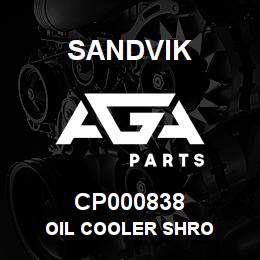 CP000838 Sandvik OIL COOLER SHRO | AGA Parts
