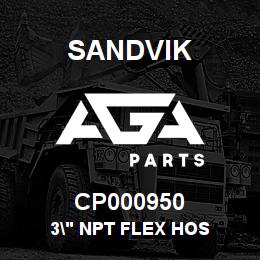 CP000950 Sandvik 3" NPT FLEX HOS | AGA Parts