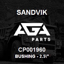 CP001960 Sandvik BUSHING - 2.5" | AGA Parts
