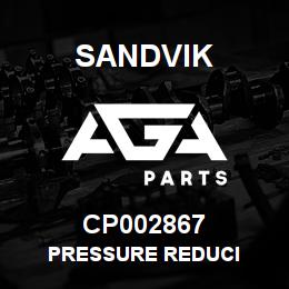 CP002867 Sandvik PRESSURE REDUCI | AGA Parts