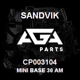 CP003104 Sandvik MINI BASE 30 AM | AGA Parts