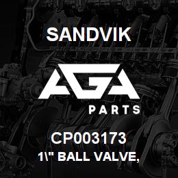 CP003173 Sandvik 1" BALL VALVE, | AGA Parts