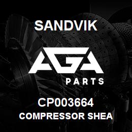 CP003664 Sandvik COMPRESSOR SHEA | AGA Parts