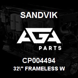 CP004494 Sandvik 32" FRAMELESS W | AGA Parts
