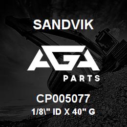 CP005077 Sandvik 1/8" ID X 40' G | AGA Parts