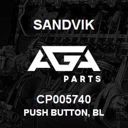 CP005740 Sandvik PUSH BUTTON, BL | AGA Parts