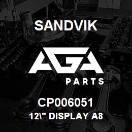 CP006051 Sandvik 12" DISPLAY A8 | AGA Parts