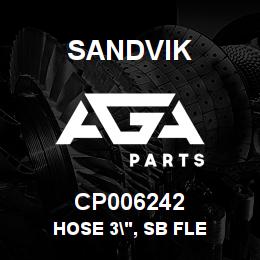 CP006242 Sandvik HOSE 3", SB FLE | AGA Parts