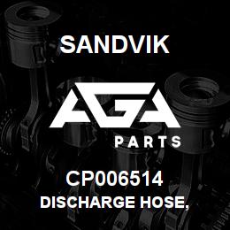 CP006514 Sandvik DISCHARGE HOSE, | AGA Parts