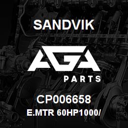 CP006658 Sandvik E.MTR 60HP1000/ | AGA Parts